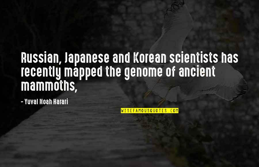 Stretten Quotes By Yuval Noah Harari: Russian, Japanese and Korean scientists has recently mapped