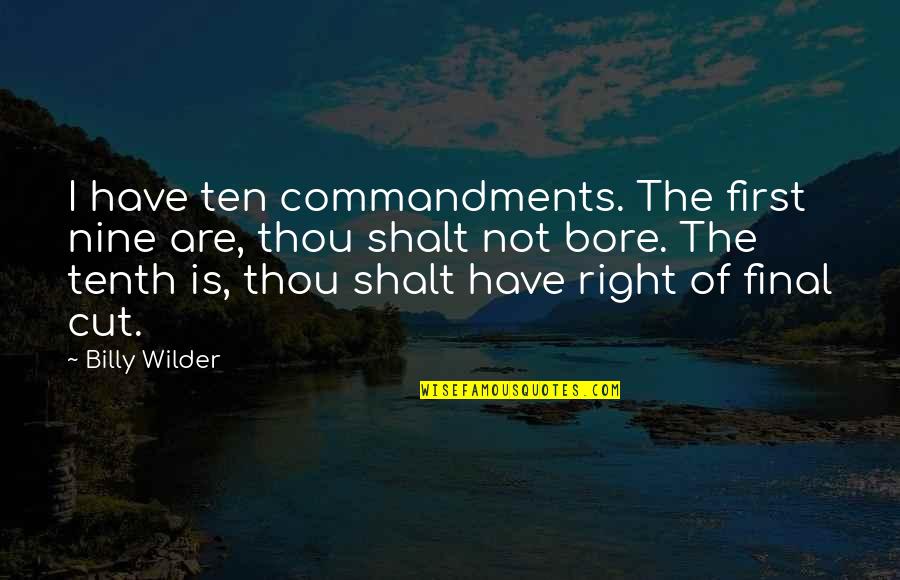 Strihavka Quotes By Billy Wilder: I have ten commandments. The first nine are,