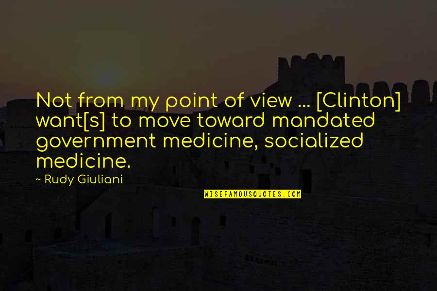 Strong Arm Alchemist Quotes By Rudy Giuliani: Not from my point of view ... [Clinton]