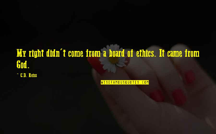 Strong Individuals Quotes By C.D. Reiss: My right didn't come from a board of