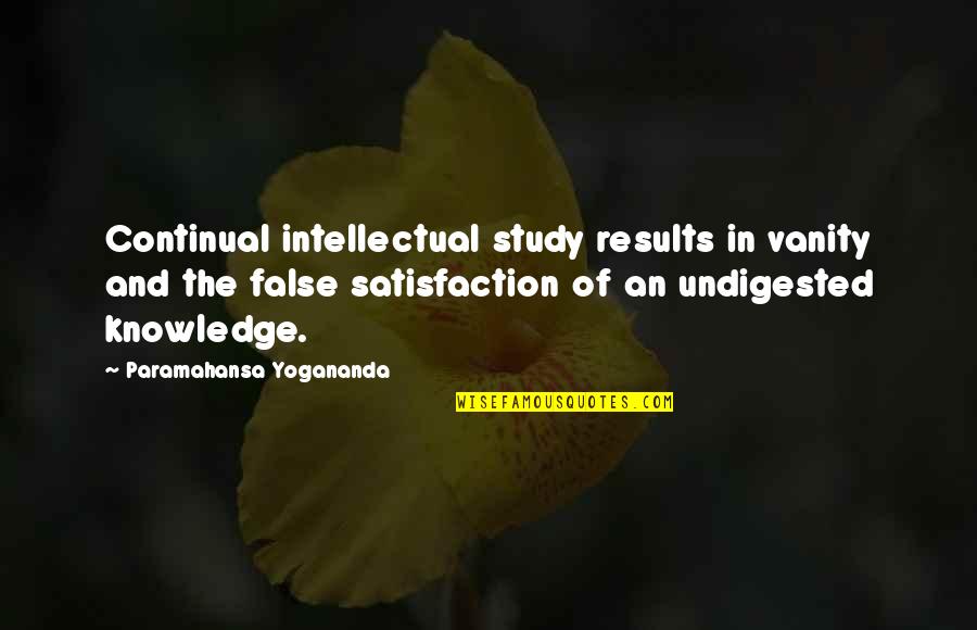 Strong Island Quotes By Paramahansa Yogananda: Continual intellectual study results in vanity and the