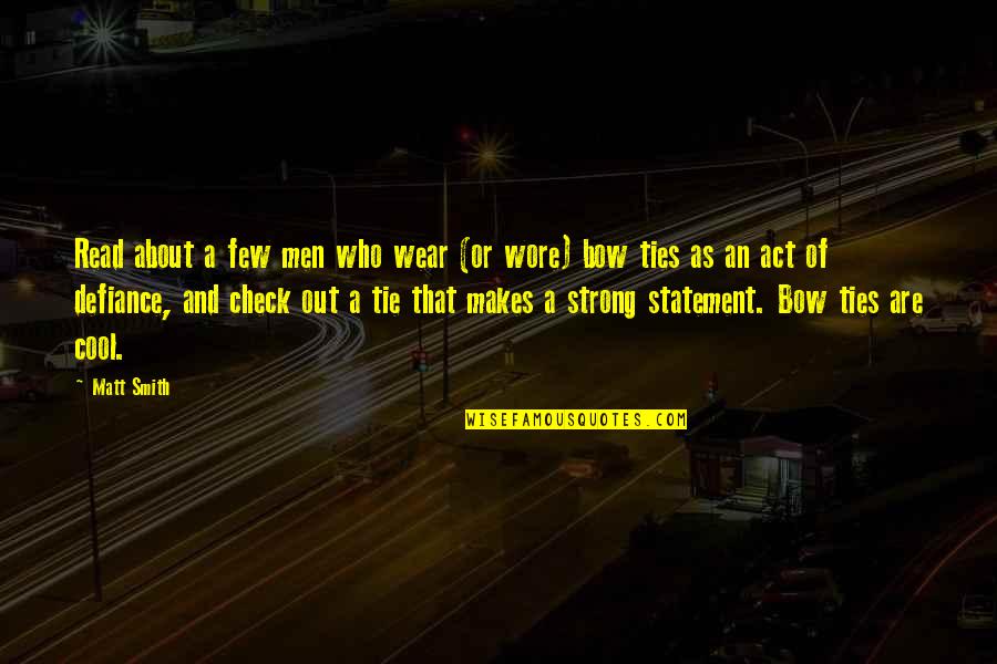 Strong Men Quotes By Matt Smith: Read about a few men who wear (or