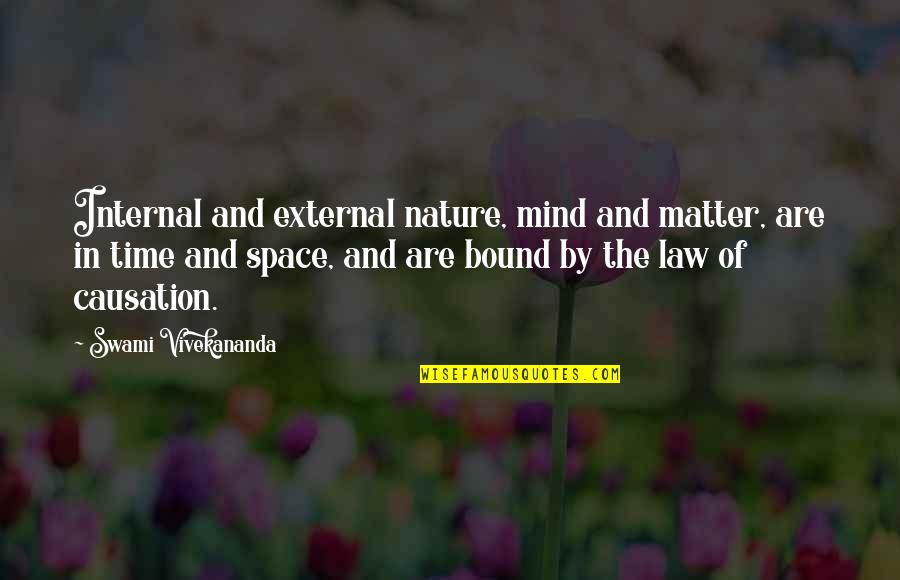 Strongest God Quotes By Swami Vivekananda: Internal and external nature, mind and matter, are