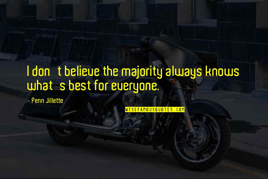 Stroobants Koffie Quotes By Penn Jillette: I don't believe the majority always knows what's