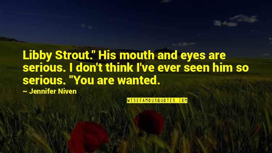 Strout Quotes By Jennifer Niven: Libby Strout." His mouth and eyes are serious.