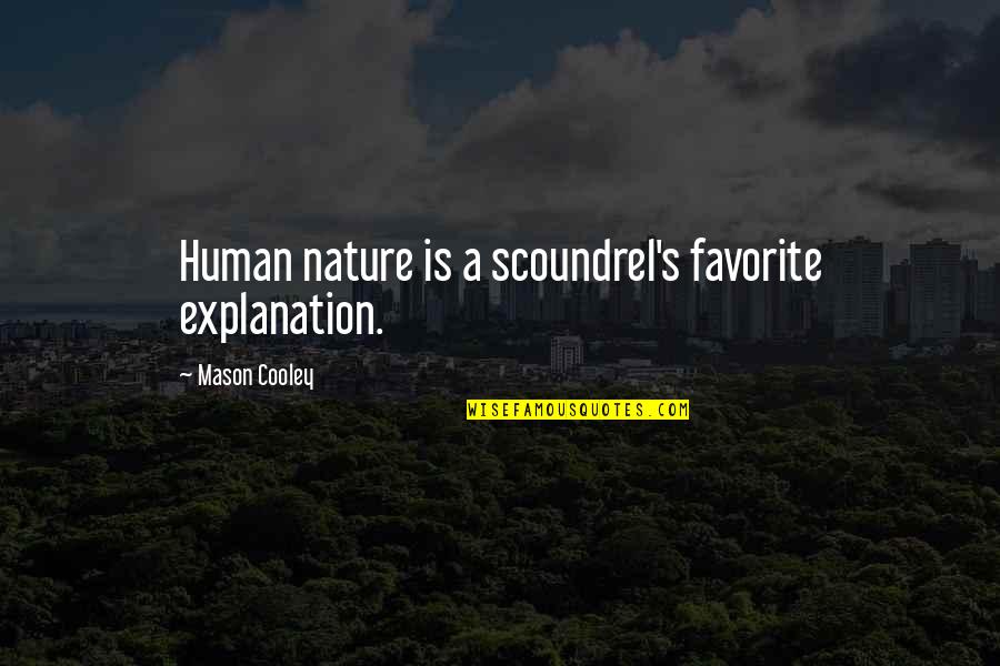 Struggles In Family Quotes By Mason Cooley: Human nature is a scoundrel's favorite explanation.