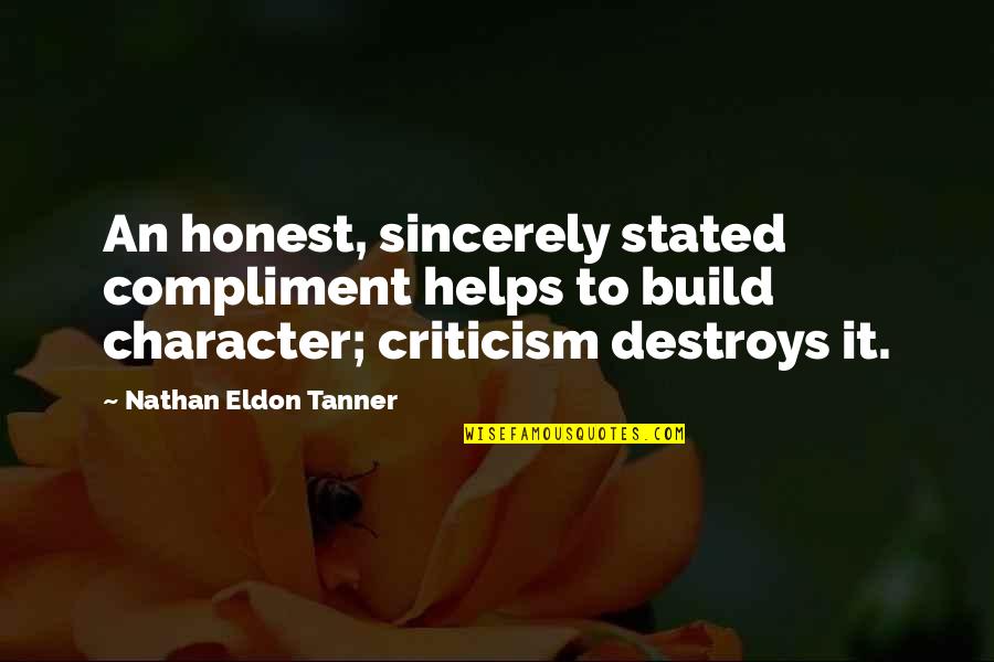 Sturrock Quotes By Nathan Eldon Tanner: An honest, sincerely stated compliment helps to build