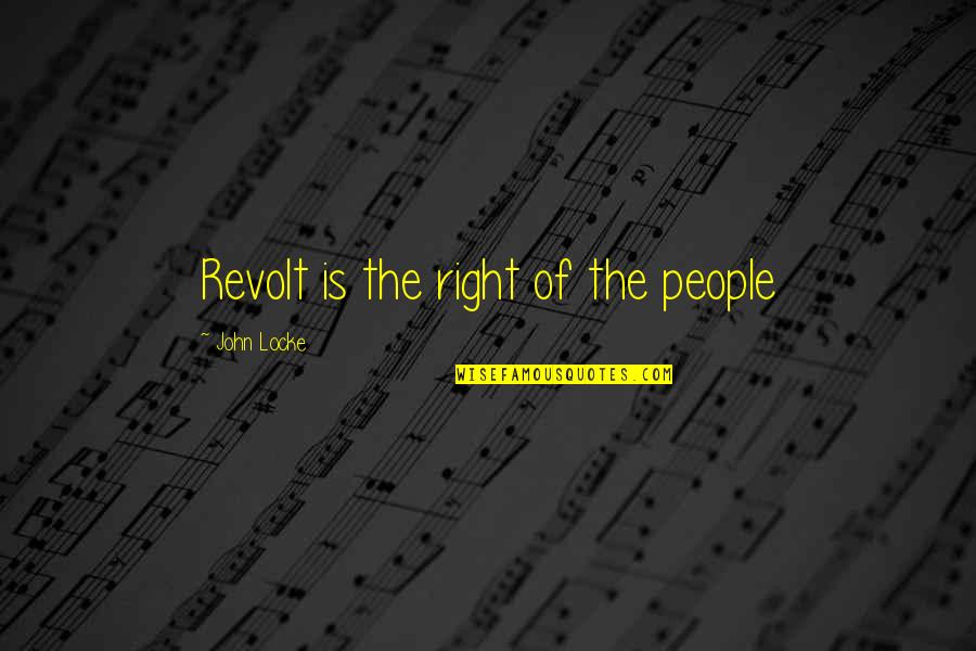 Sturtz And Copeland Quotes By John Locke: Revolt is the right of the people