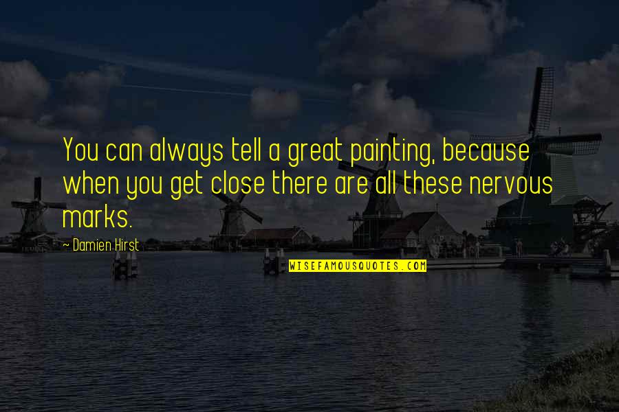 Suances Horse Quotes By Damien Hirst: You can always tell a great painting, because