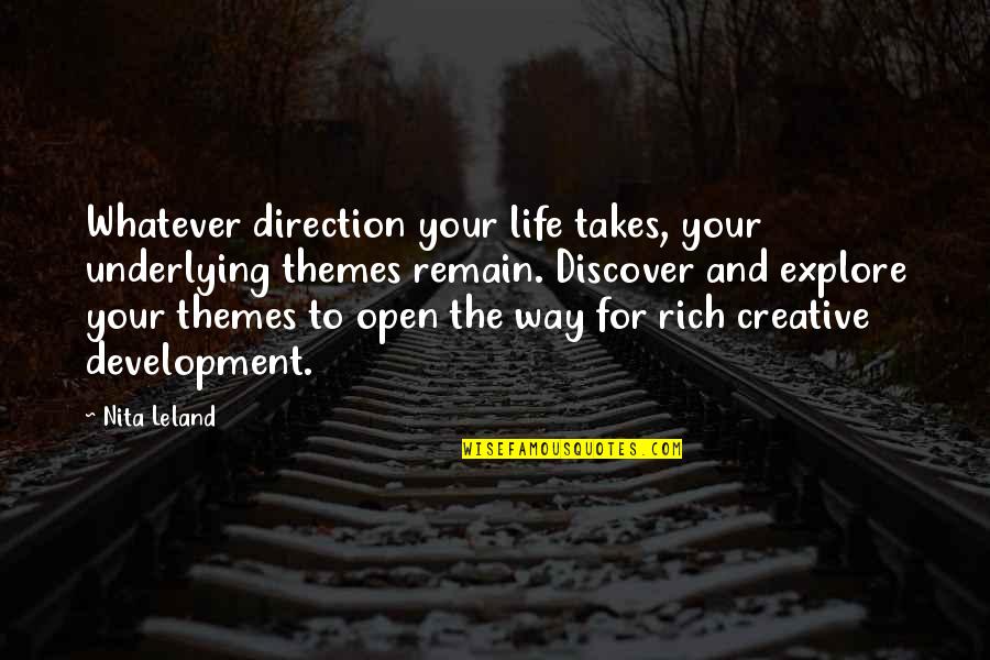 Sub Themes Quotes By Nita Leland: Whatever direction your life takes, your underlying themes