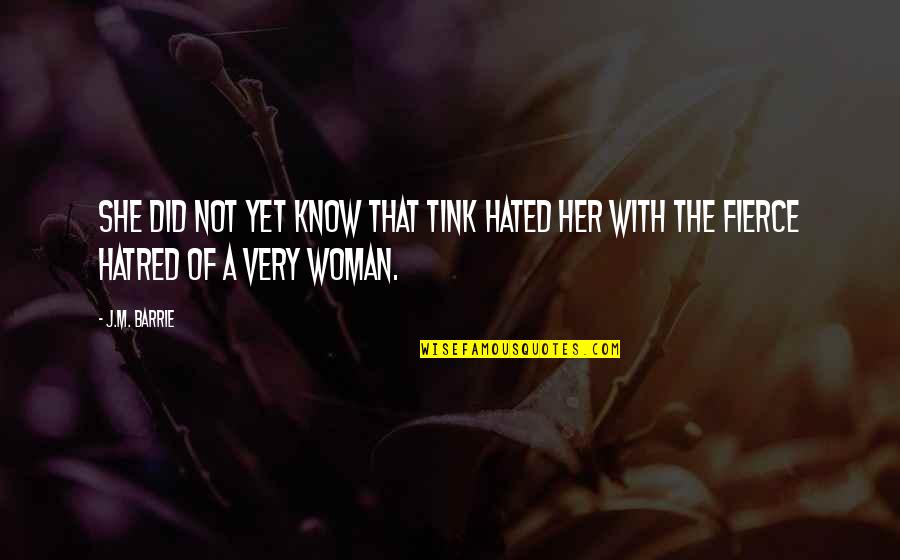 Subarus Made Quotes By J.M. Barrie: She did not yet know that Tink hated