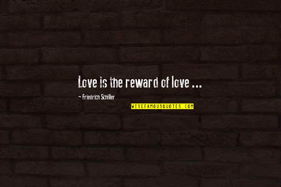 Subban Blackhawks Quotes By Friedrich Schiller: Love is the reward of love ...