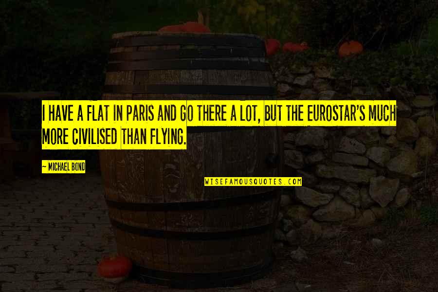 Subskills In Math Quotes By Michael Bond: I have a flat in Paris and go