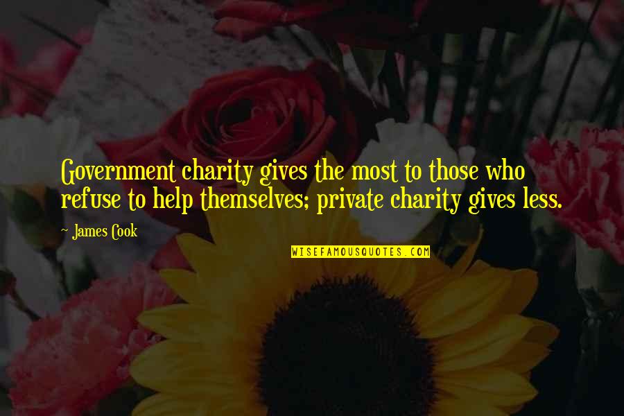 Substantives Exercises Quotes By James Cook: Government charity gives the most to those who