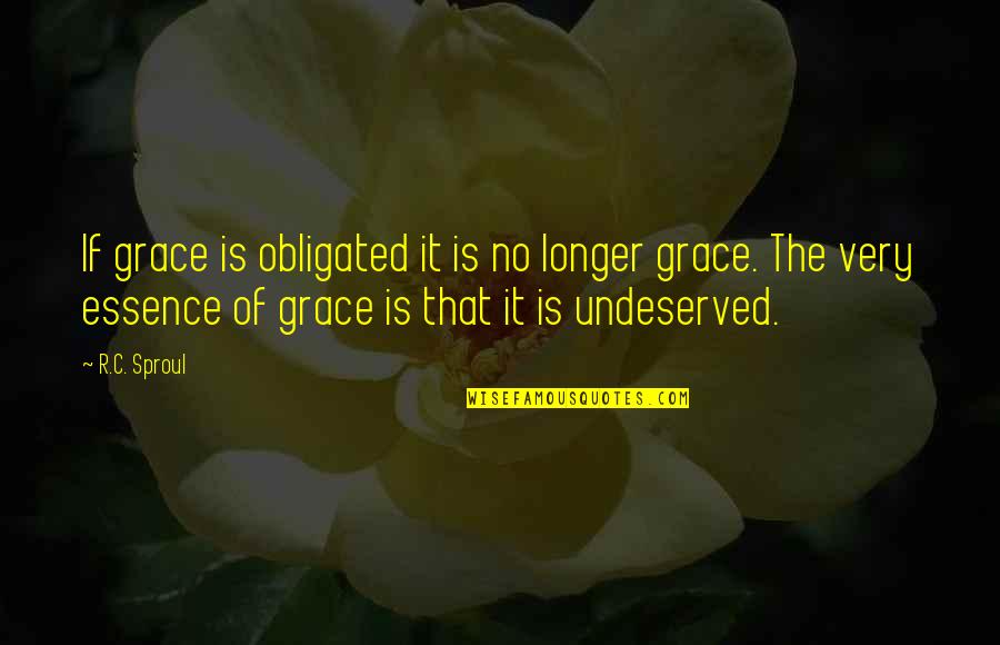 Subway Trains Quotes By R.C. Sproul: If grace is obligated it is no longer