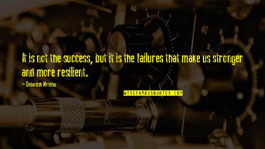 Success Is What You Make It Quotes By Debasish Mridha: It is not the success, but it is