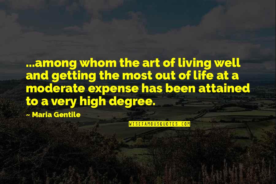 Success Messenger Quotes By Maria Gentile: ...among whom the art of living well and