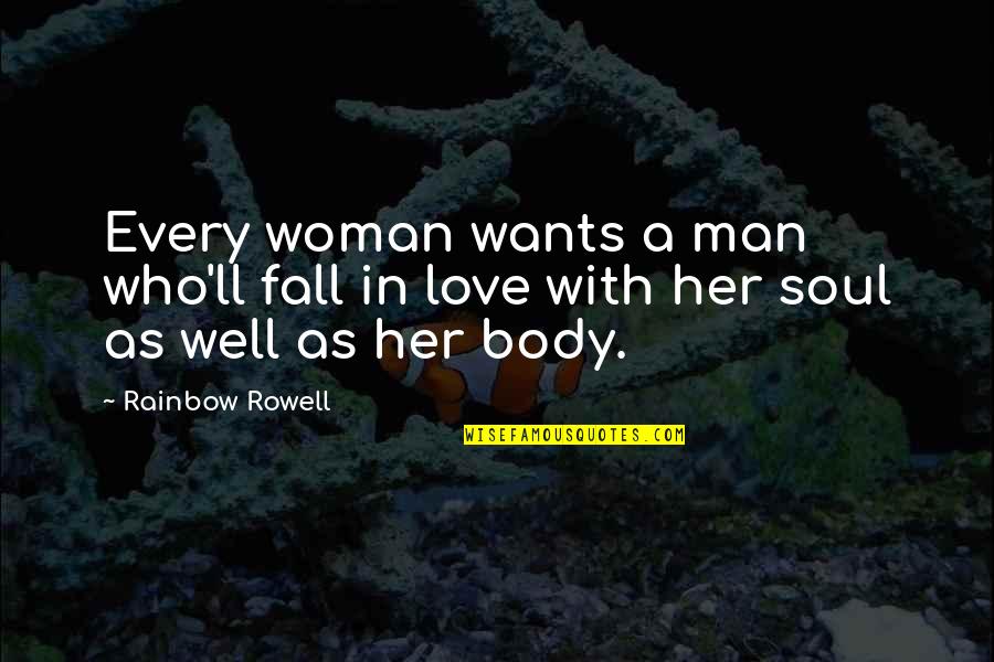 Success Pics Quotes By Rainbow Rowell: Every woman wants a man who'll fall in