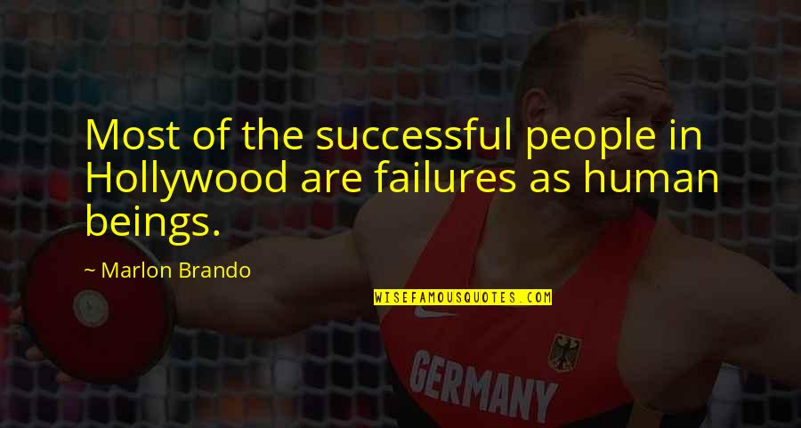 Successful People Quotes By Marlon Brando: Most of the successful people in Hollywood are