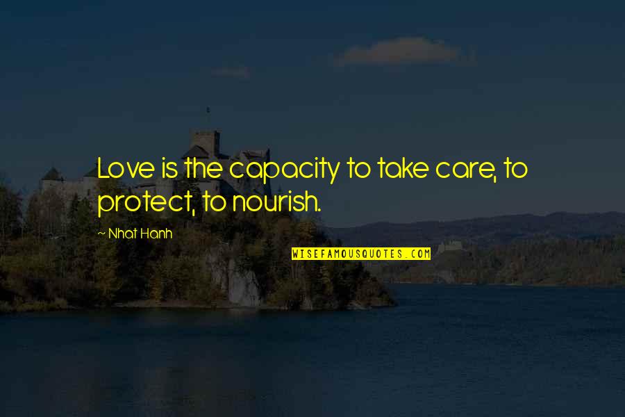 Sudanese Women Quotes By Nhat Hanh: Love is the capacity to take care, to