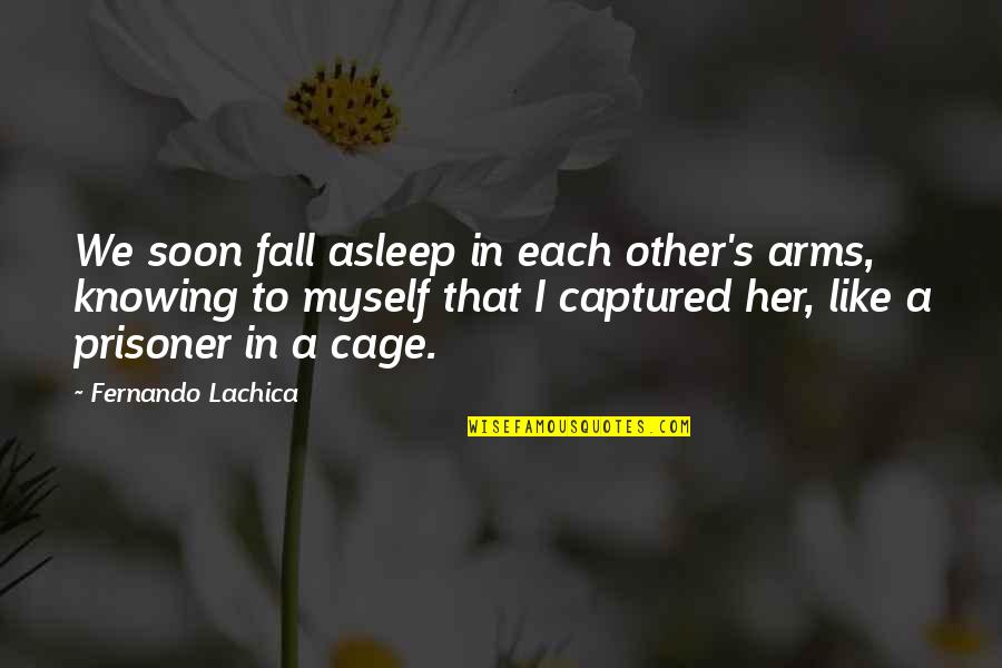 Sudhakara Babu Quotes By Fernando Lachica: We soon fall asleep in each other's arms,