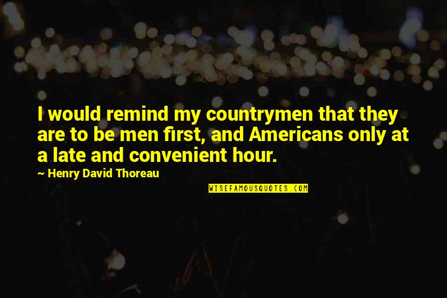 Sugerencia Quotes By Henry David Thoreau: I would remind my countrymen that they are