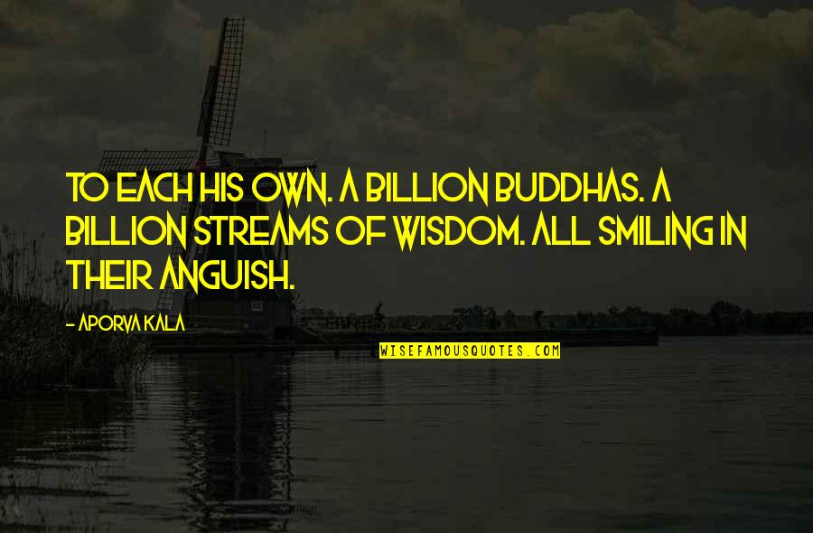 Sugimura Bicycle Quotes By Aporva Kala: To each his own. A billion Buddhas. A