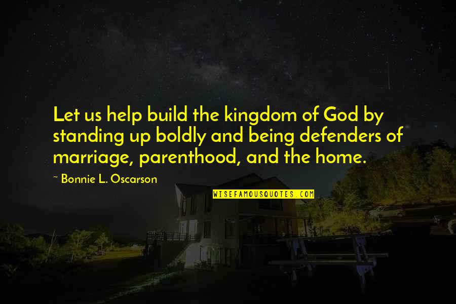 Sulpice Quotes By Bonnie L. Oscarson: Let us help build the kingdom of God