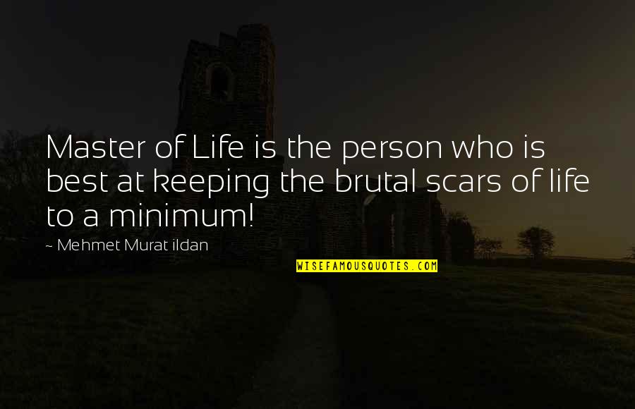 Sumomoto Quotes By Mehmet Murat Ildan: Master of Life is the person who is