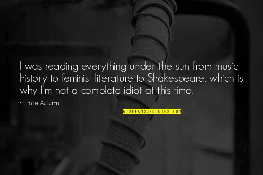 Sun And Music Quotes By Emilie Autumn: I was reading everything under the sun from