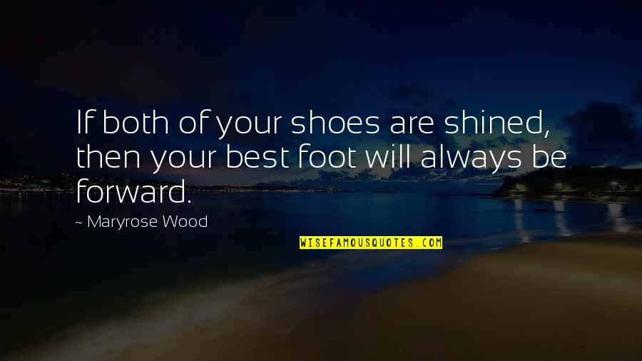 Sun Tzu Information Quotes By Maryrose Wood: If both of your shoes are shined, then