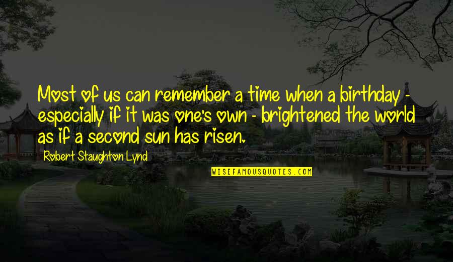 Sun Was Quotes By Robert Staughton Lynd: Most of us can remember a time when