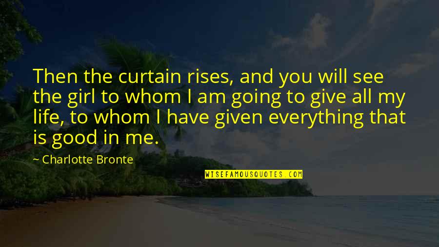 Sunana Batra Quotes By Charlotte Bronte: Then the curtain rises, and you will see