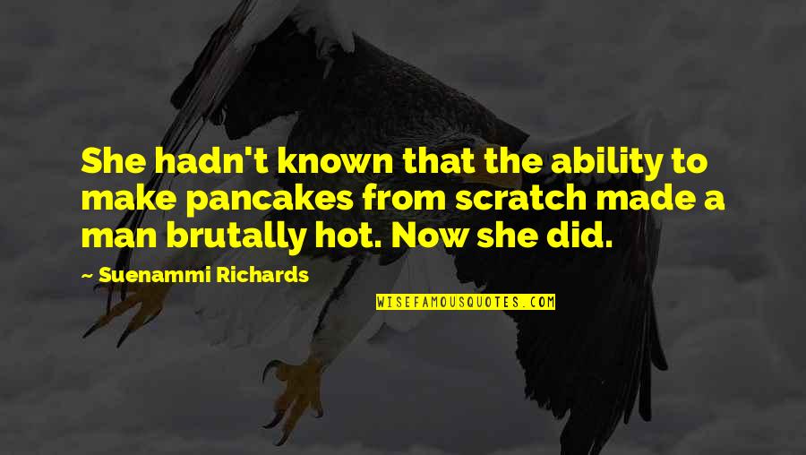 Sunbursts Home Quotes By Suenammi Richards: She hadn't known that the ability to make