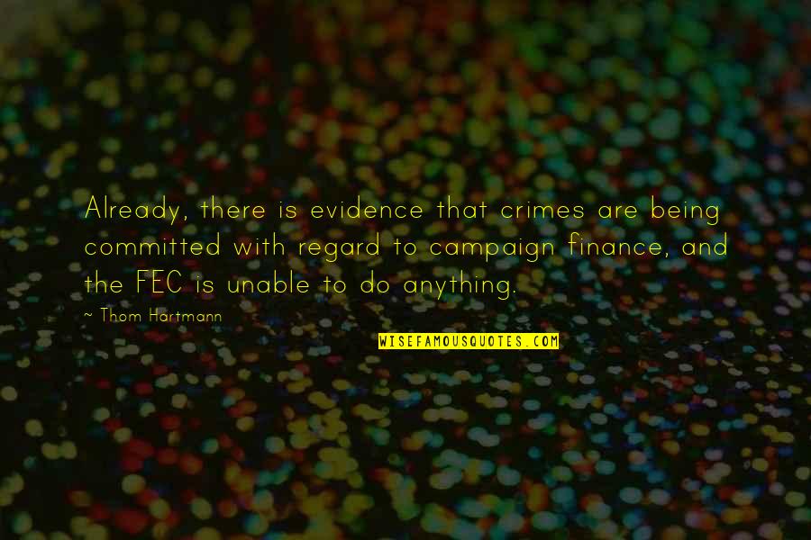 Sunday Qoutes Quotes By Thom Hartmann: Already, there is evidence that crimes are being