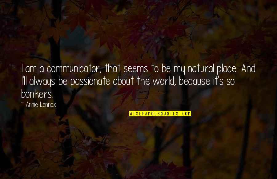 Sunday Therapy Quotes By Annie Lennox: I am a communicator; that seems to be