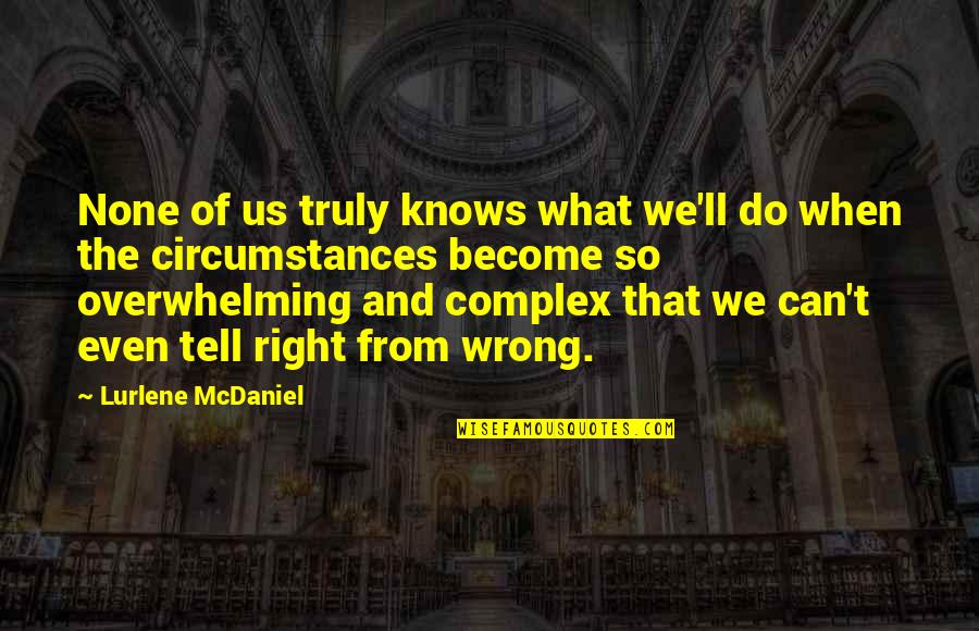 Sundials For Sale Quotes By Lurlene McDaniel: None of us truly knows what we'll do