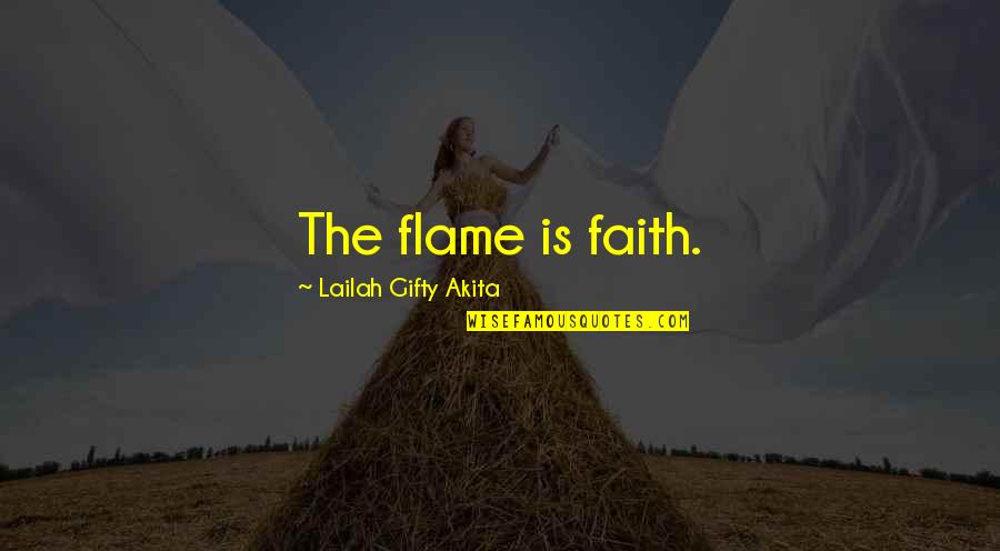Sungwon Cho Quotes By Lailah Gifty Akita: The flame is faith.