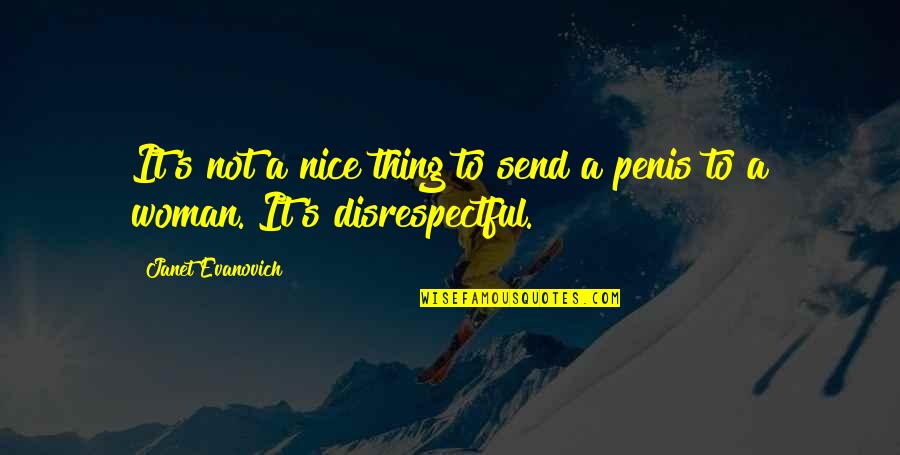 Sunjata Quotes By Janet Evanovich: It's not a nice thing to send a