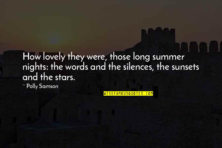 Sunsets And Quotes By Polly Samson: How lovely they were, those long summer nights: