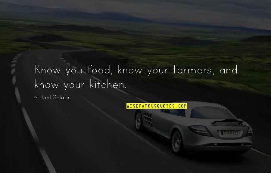 Sunshine On Your Face Quotes By Joel Salatin: Know you food, know your farmers, and know