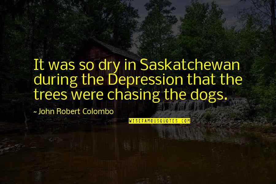 Supannee Menu Quotes By John Robert Colombo: It was so dry in Saskatchewan during the