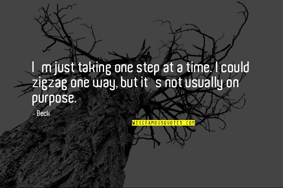 Supeditado En Quotes By Beck: I'm just taking one step at a time.