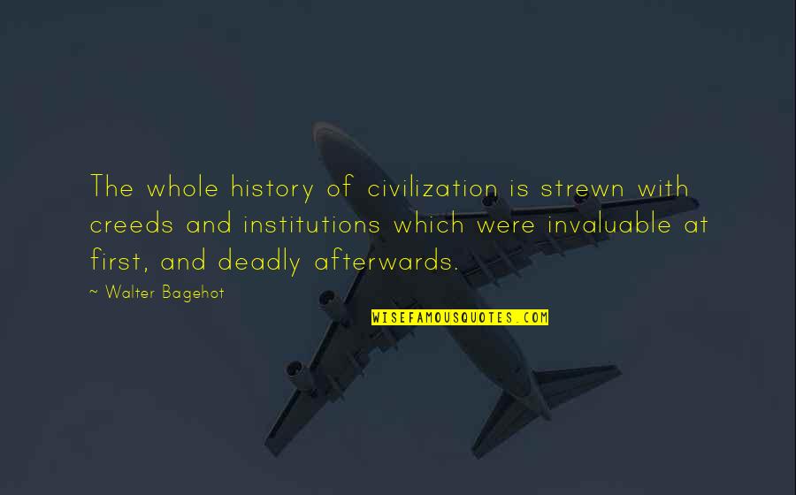 Super Cool Dude Quotes By Walter Bagehot: The whole history of civilization is strewn with