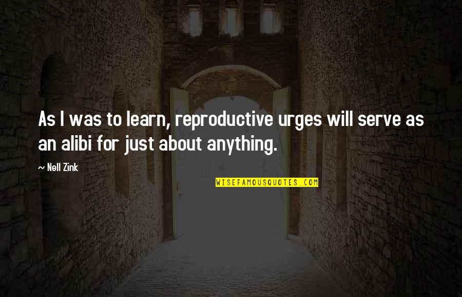 Superaci N Quotes By Nell Zink: As I was to learn, reproductive urges will