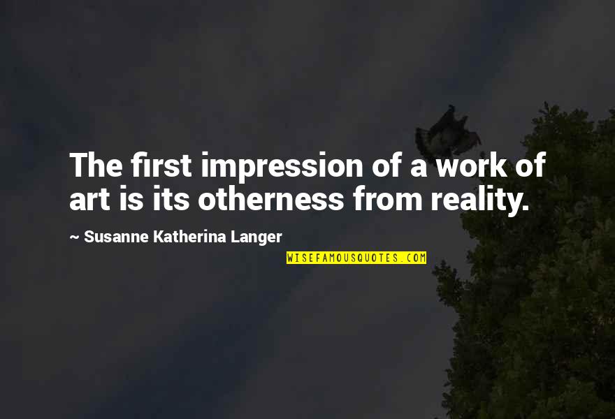 Superfan Gragas Quotes By Susanne Katherina Langer: The first impression of a work of art