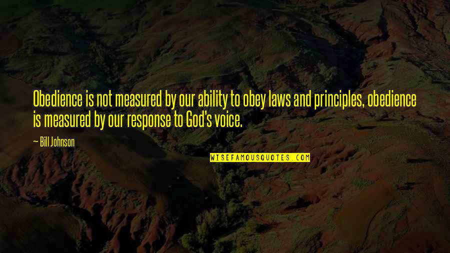 Supersedes Quotes By Bill Johnson: Obedience is not measured by our ability to