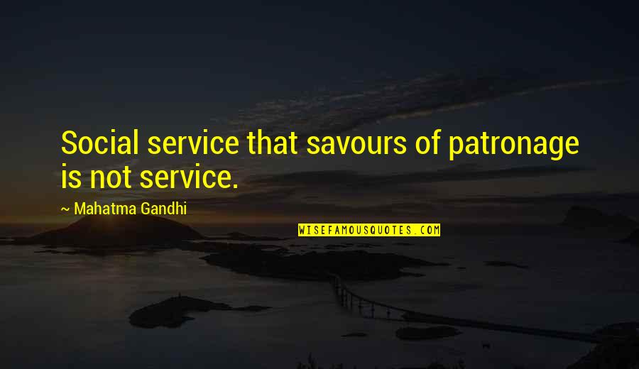 Supplemental Disability Quotes By Mahatma Gandhi: Social service that savours of patronage is not