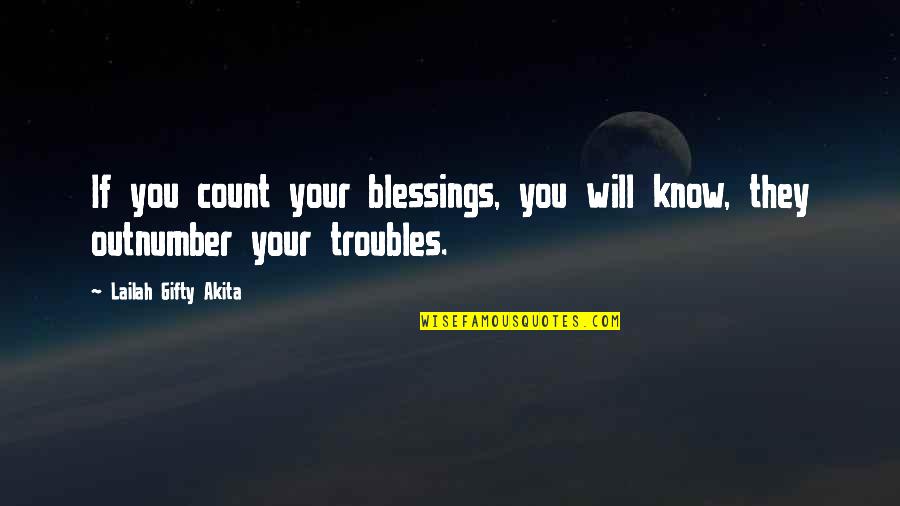 Supuestos Significado Quotes By Lailah Gifty Akita: If you count your blessings, you will know,