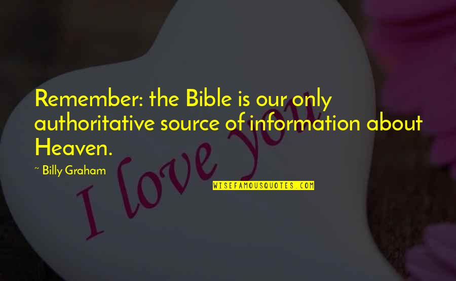 Surat Thani Quotes By Billy Graham: Remember: the Bible is our only authoritative source